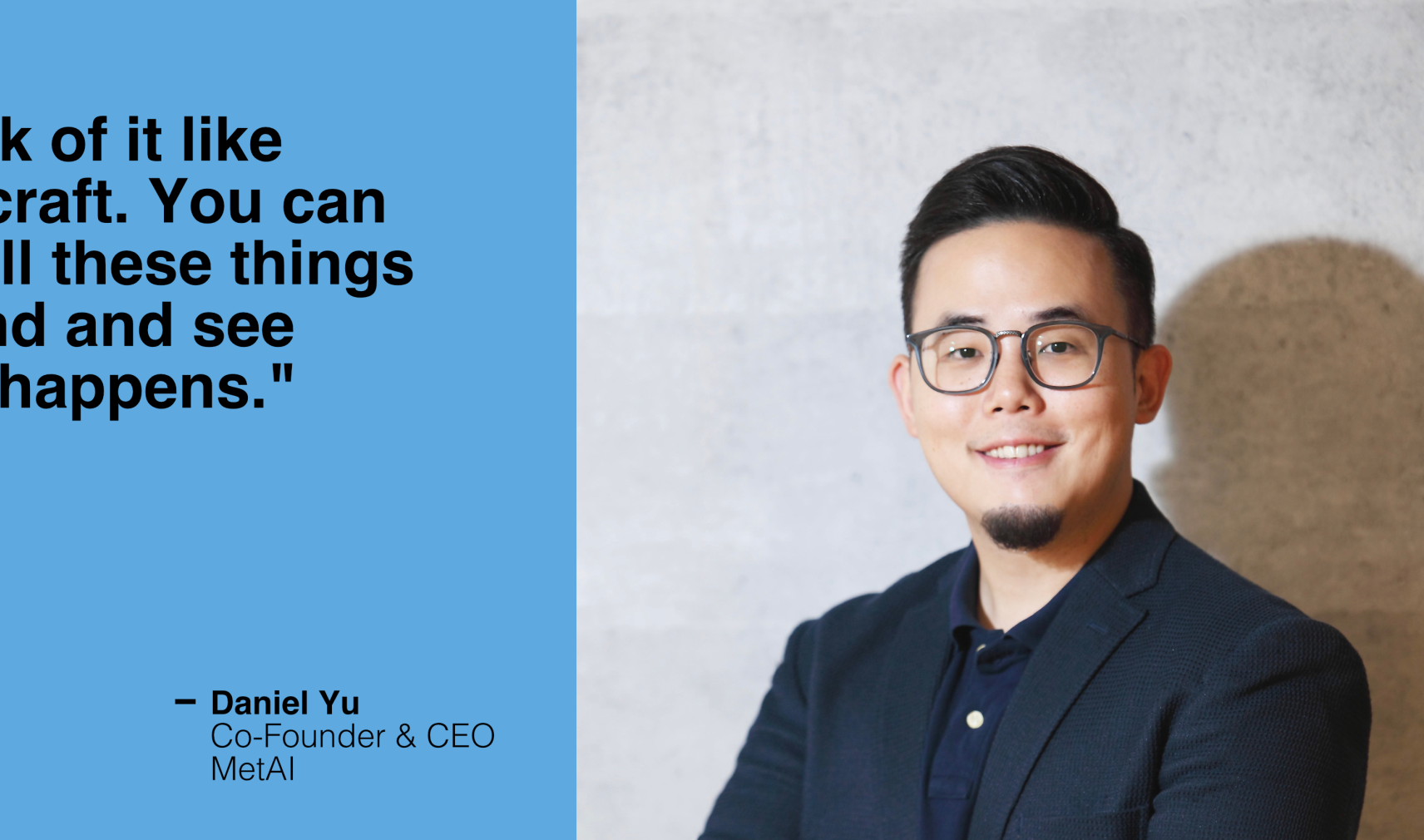 Daniel Yu, Co-Founder and CEO, MetAI