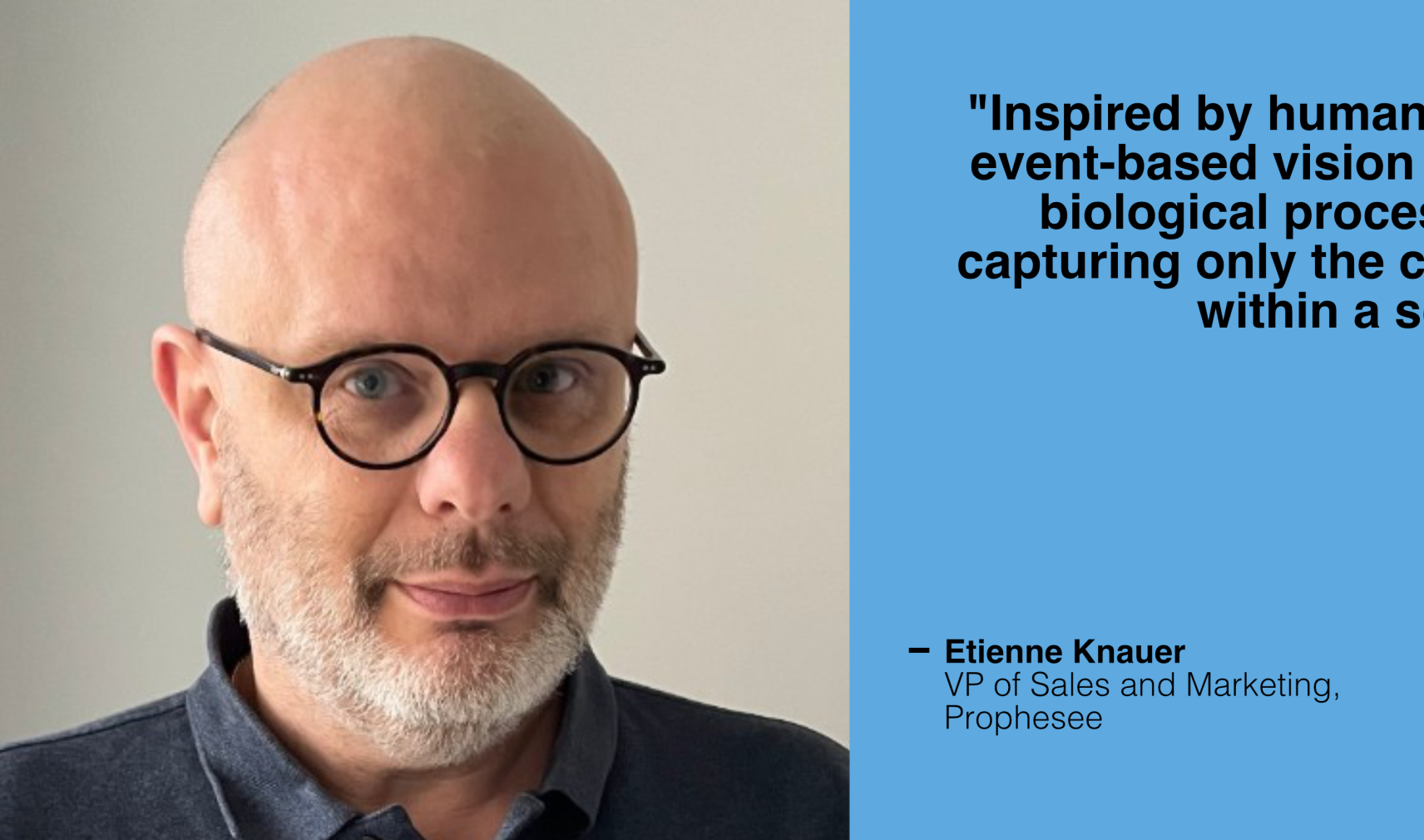 Etienne Knauer, VP Sales & Marketing at Prophesee