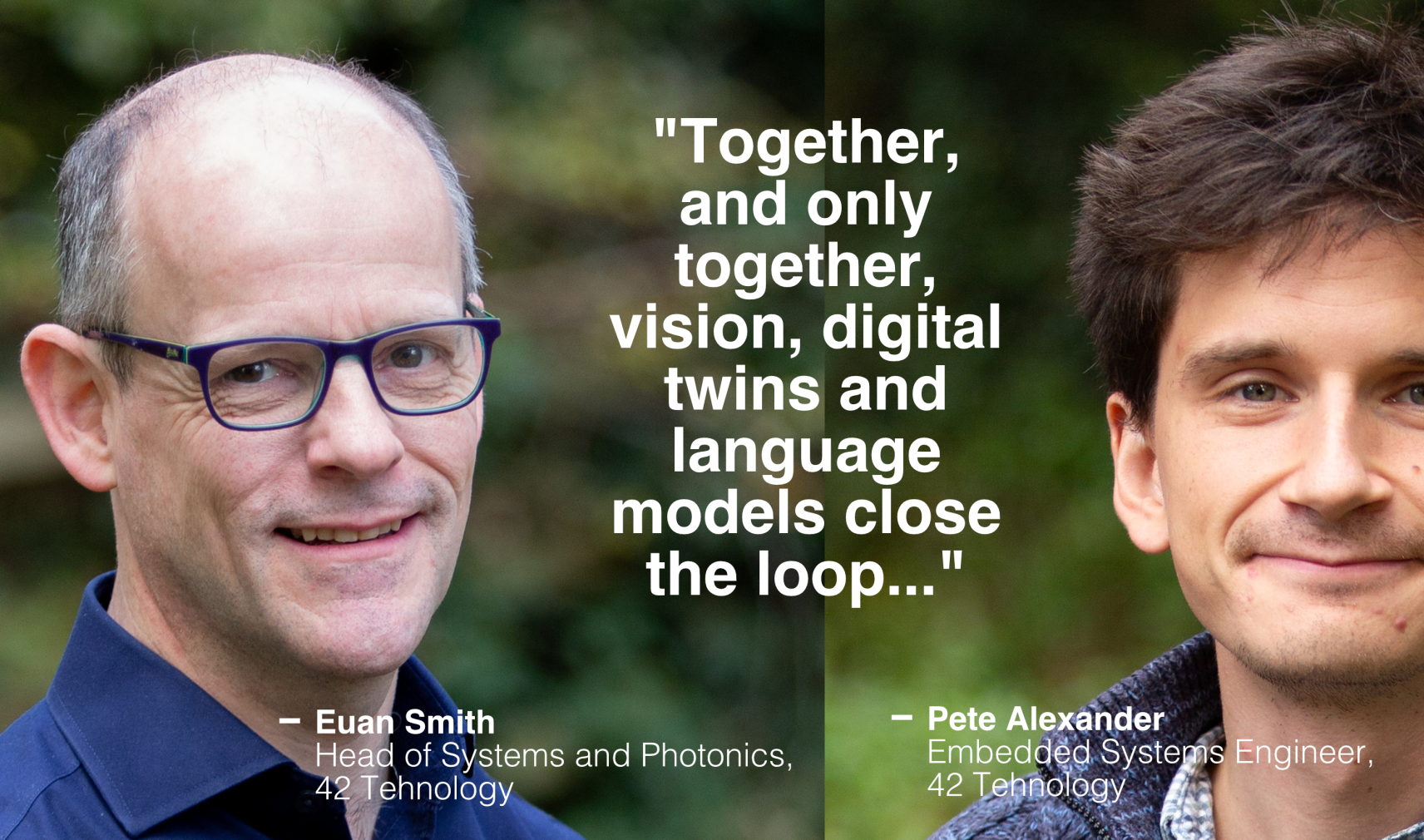 Dr Euan Smith, Head of System and Photonics, 42 Technology, and Pete Alexander, Embedded Systems Engineer, 42 Technology