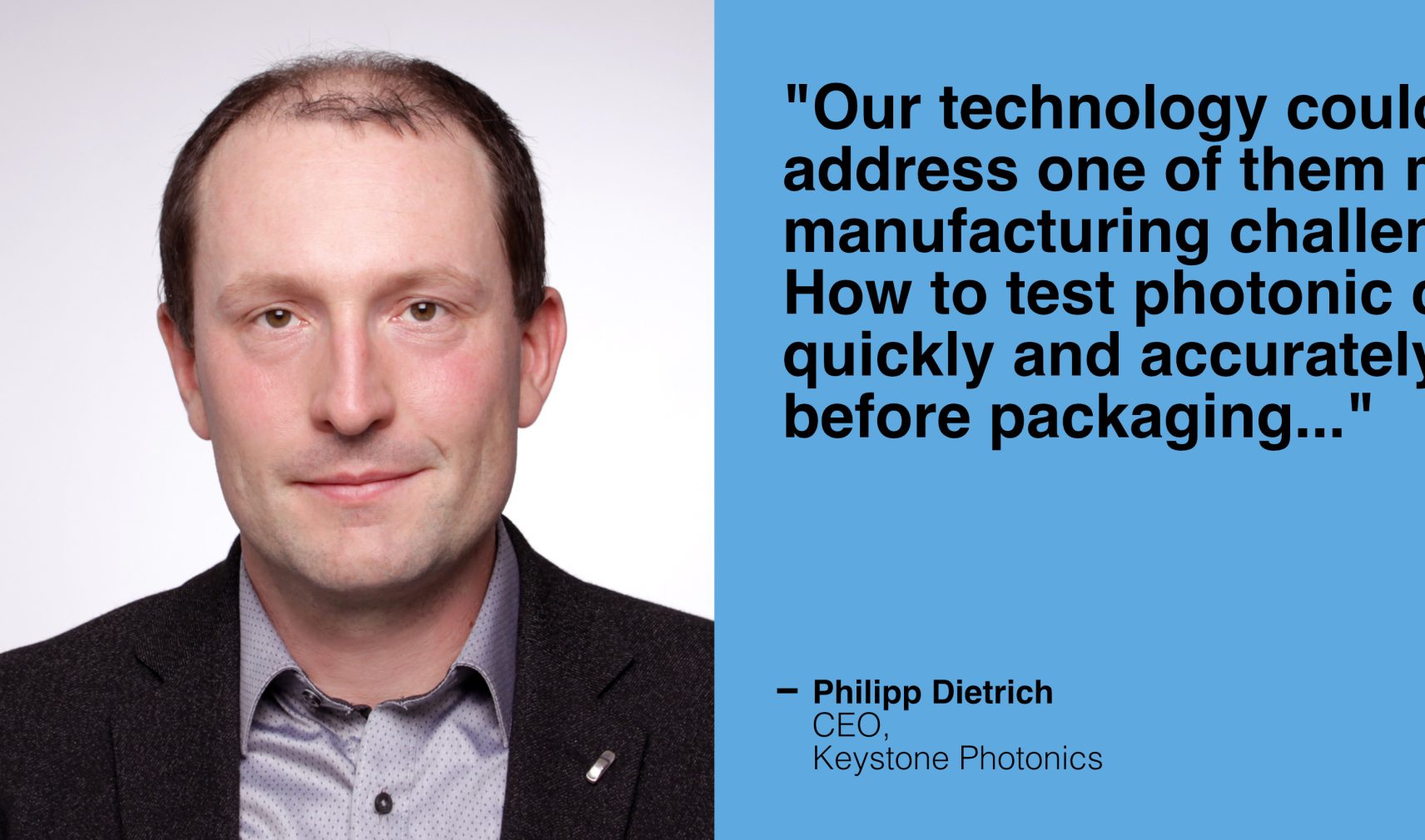 Philipp Dietrich, CEO, Keystone Photonics