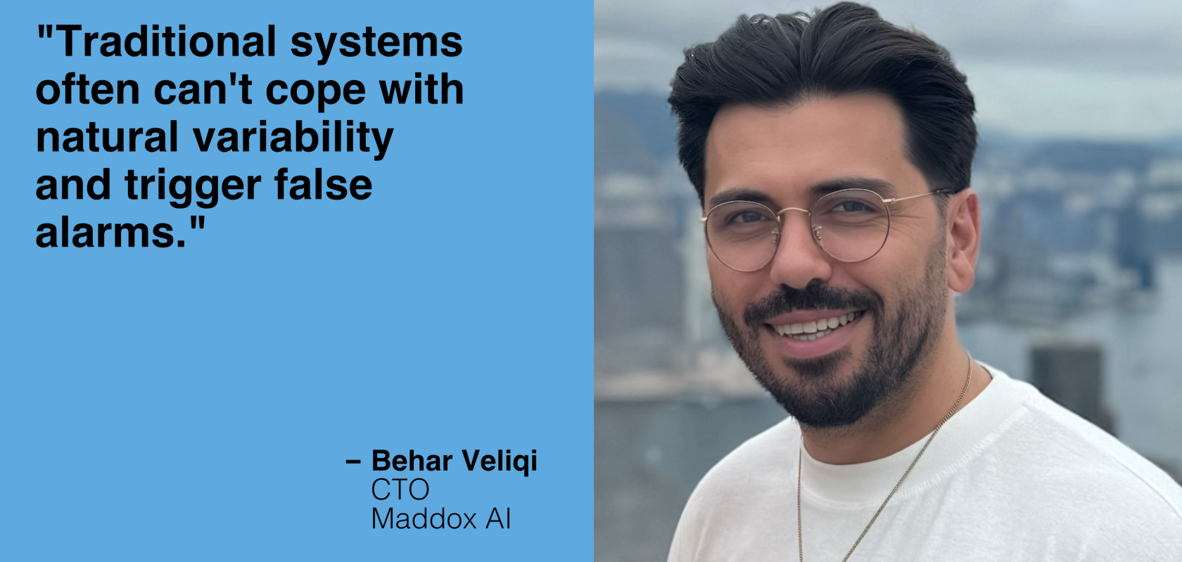Behar Veliqi, CTO Maddox AI