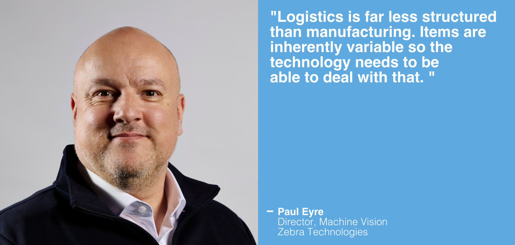 Paul Eyre – Director, Machine Vision, Zebra Technologies