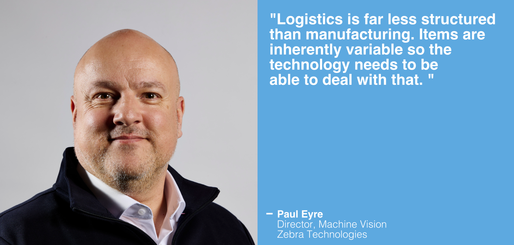 Paul Eyre – Director, Machine Vision, Zebra Technologies