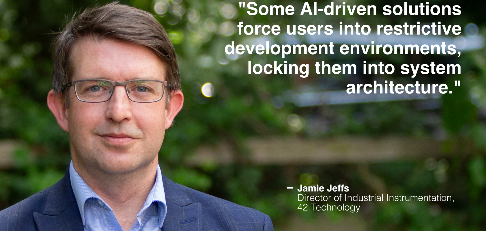 Jamie Jeffs, Director of Industrial Instrumentation at 42 Technology