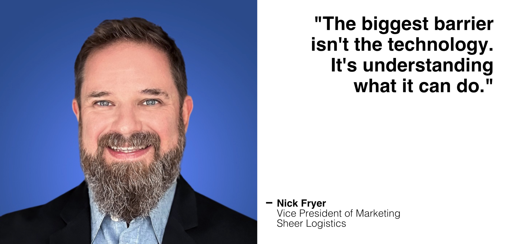 Nick Frye, Sheer Logistics' Vice President of Marketing