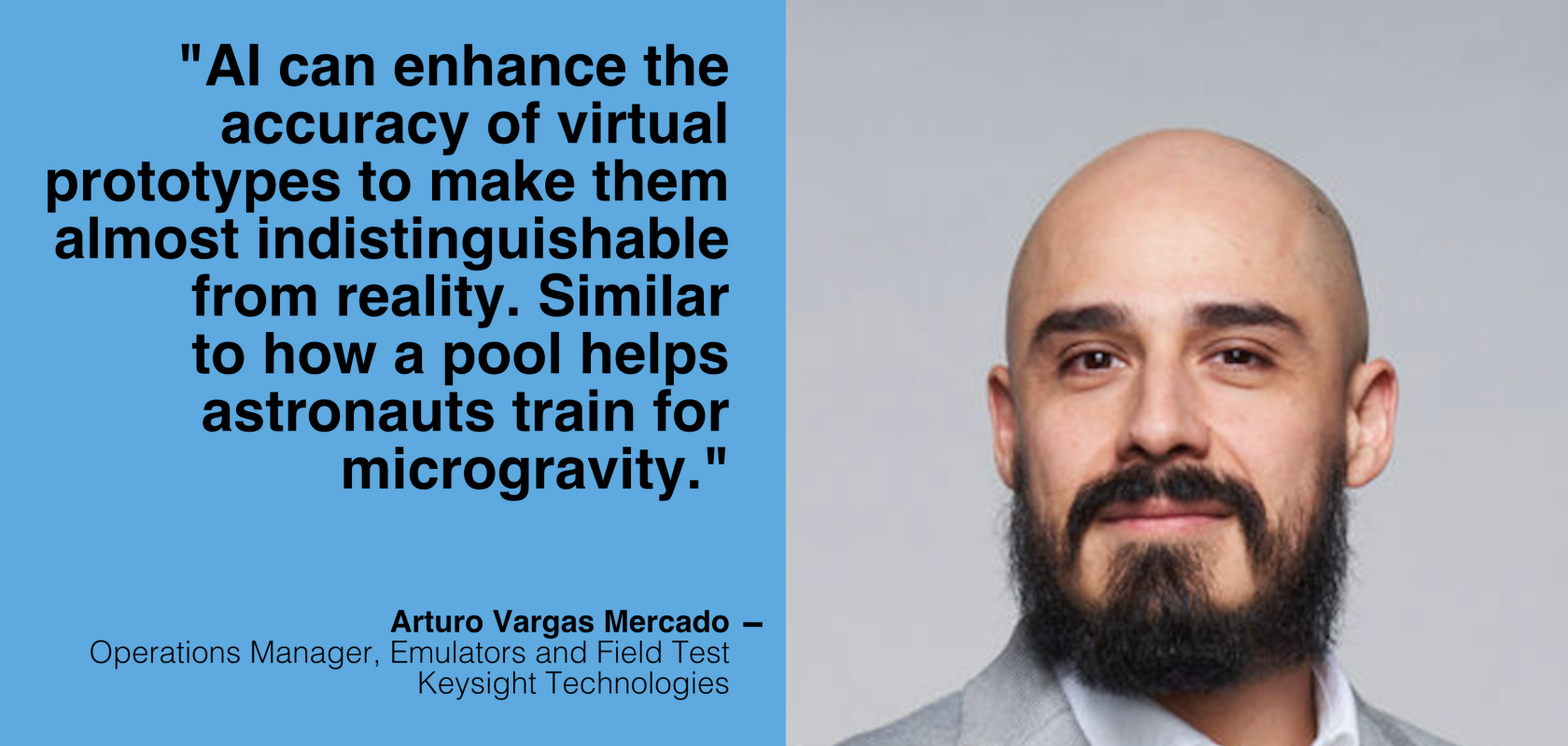 Arturo Vargas Mercado, Keysight Technologies’ Operating Manager, Emulators and Field Test