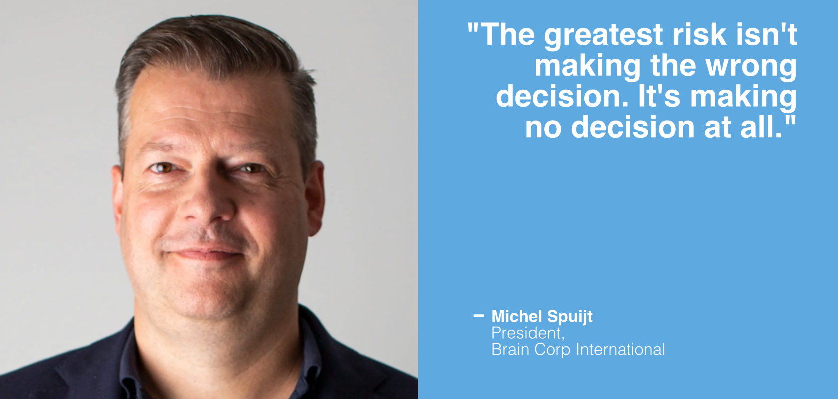 Michel Spruijt, President, Brain Corp International