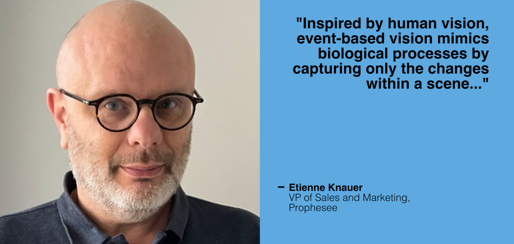 Etienne Knauer, VP Sales & Marketing at Prophesee