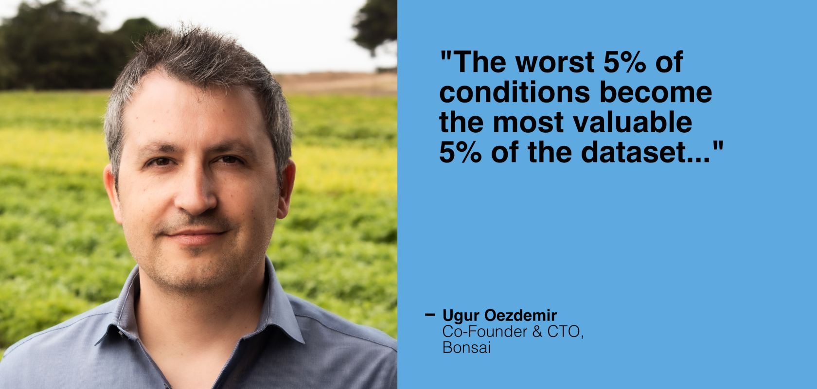 Ugur Oezdemir, CTO, Bonsai