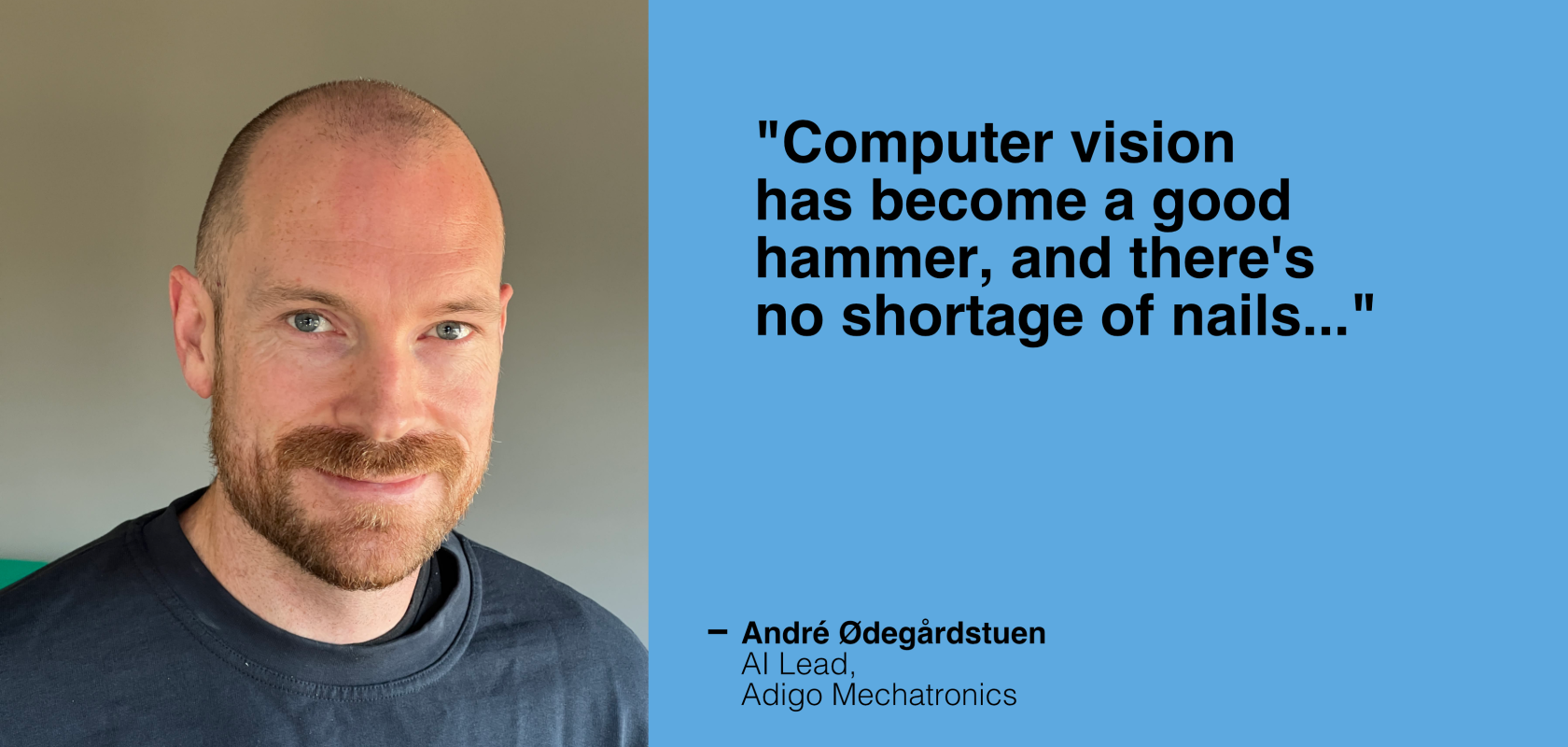 André Ødegårdstuen, AI Lead at Adigo Mechatronics